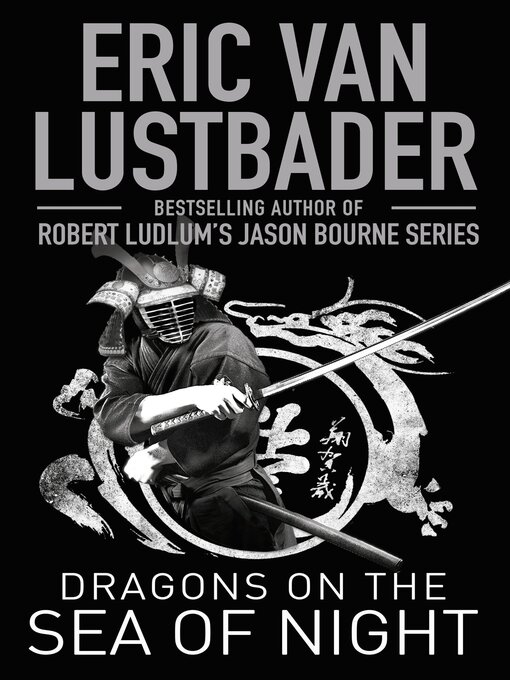 Title details for Dragons On the Sea of Night by Eric Van Lustbader - Available